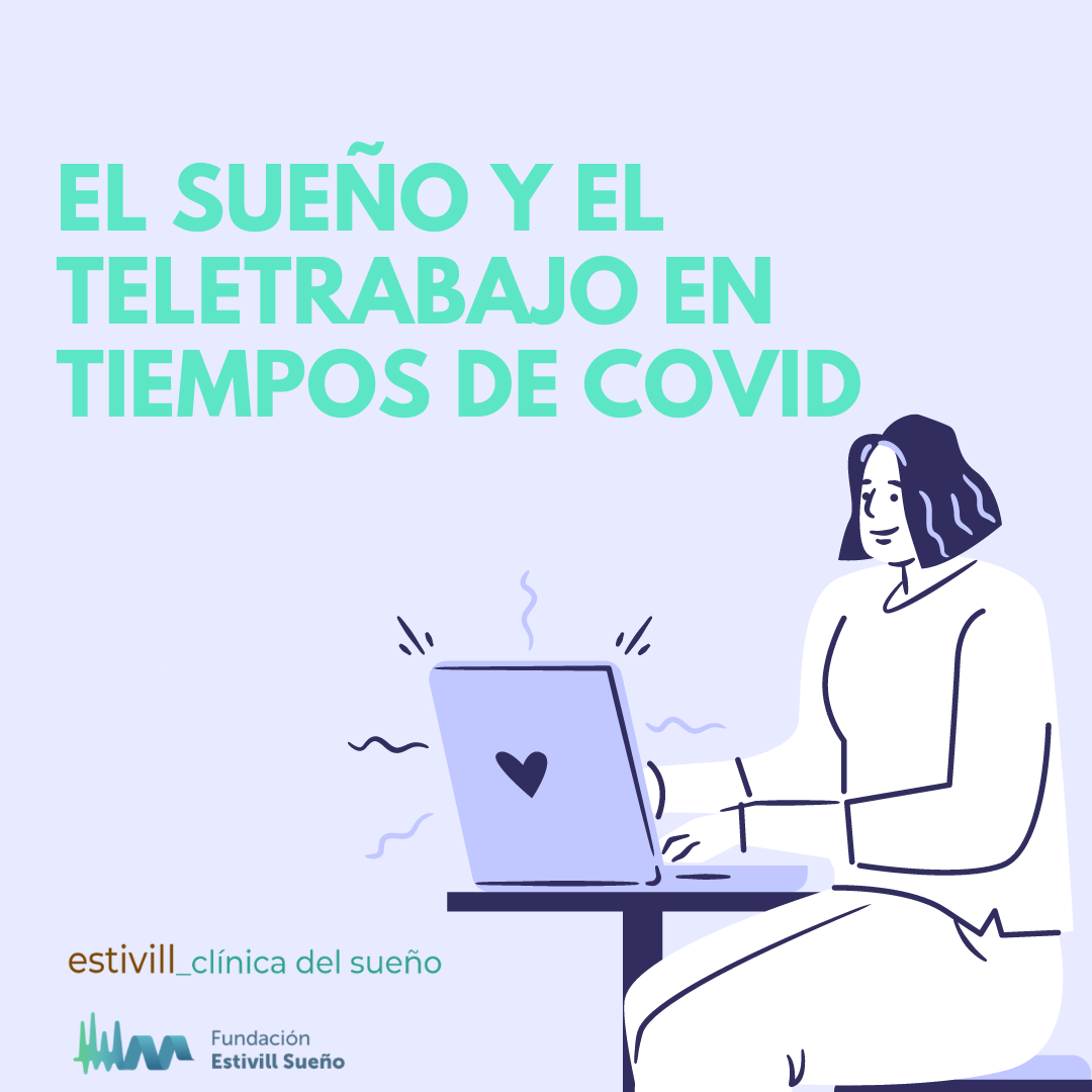 El sueño y el teletrabajo en tiempos de covid - Fundación Estivill del ...